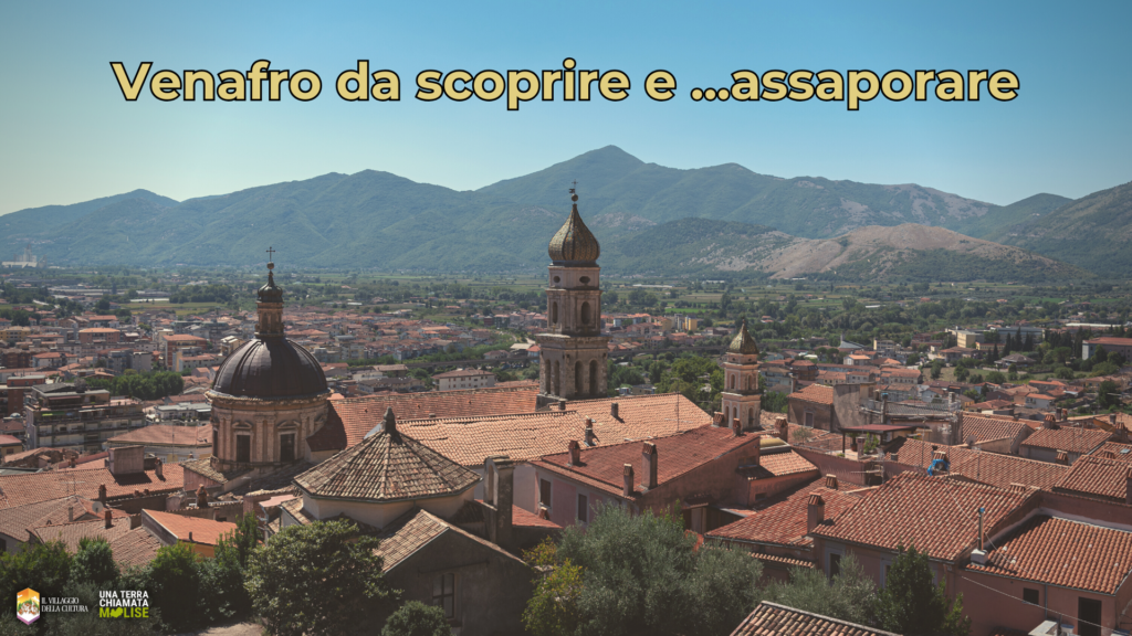 Itinerario Venafro da scoprire e ...assaporare